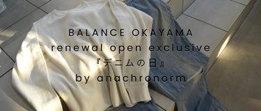 BALANCE OKAYAMA renewal open exclusive『デニムの日』